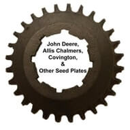 Seed Plates and Parts for Deere, A-C, Covington, and Other Planters